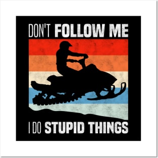 don't follow me i do stupid things - Retro Vintage Snowskate Adventure Posters and Art